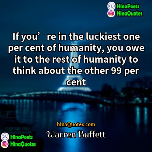 Warren Buffett Quotes | If you’re in the luckiest one per
